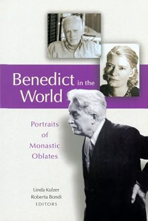 Imagen del vendedor de Benedict in the World : Portraits of Monastic Oblates a la venta por GreatBookPrices