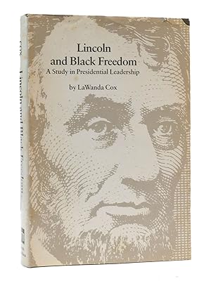 Bild des Verkufers fr LINCOLN AND BLACK FREEDOM: A STUDY IN PRESIDENTIAL LEADERSHIP zum Verkauf von Rare Book Cellar