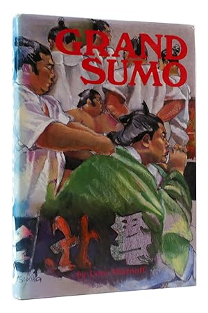 Imagen del vendedor de GRAND SUMO The Living Sport and Tradition - Sumo Wrestling a la venta por Rare Book Cellar