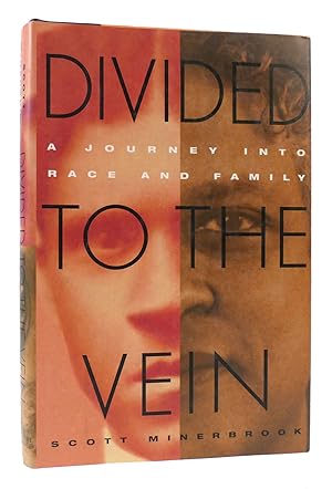 Seller image for DIVIDED TO THE VEIN A Journey Into Race and Family for sale by Rare Book Cellar
