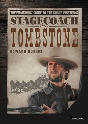 Immagine del venditore per Stagecoach to Tombstone : The Filmgoer's Guide to Great Westerns venduto da GreatBookPrices