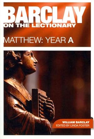 Immagine del venditore per Barclay on the Lectionary : Matthew: Year A venduto da GreatBookPrices