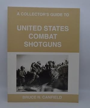 Image du vendeur pour A Collector's Guide to United States Combat Shotguns mis en vente par Lavendier Books