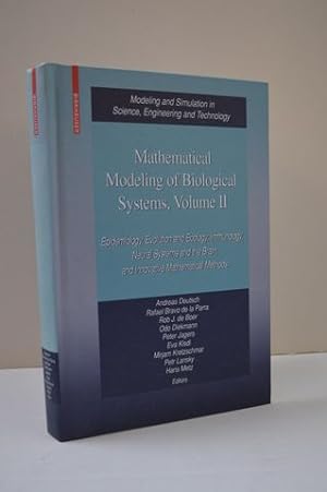 Imagen del vendedor de Mathematical Modeling of Biological Systems, Volume II: Epidemiology, Evolution and Ecology, Immunology, Neural Systems and the Brain, and Innovative . in Science, Engineering and Technology) a la venta por Lavendier Books