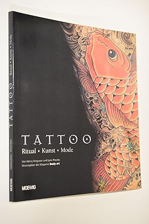 Bild des Verkufers fr Tattoo : Ritual - Kunst - Mode. von Henry Ferguson und Lynn Procter. [Aus dem Engl. von Dieter Burmann] zum Verkauf von Antiquariat Biebusch