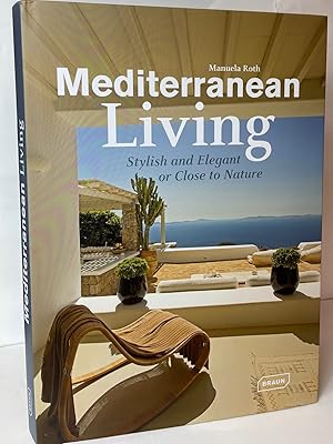 Seller image for Mediterranean Living: Stylish and Elegant or Close to Nature for sale by Stephen Peterson, Bookseller