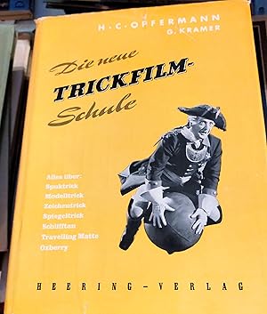 Die neue Trickfilm-Schule.Ein Lehr- und Nachschlagebuch für Filmamateure, Film und Fersehfachleut...