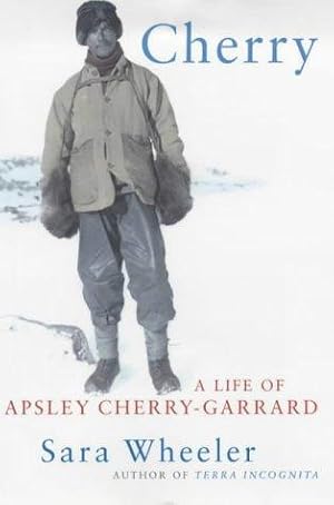 Imagen del vendedor de Cherry: A Life of Apsley Cherry-Garrard a la venta por WeBuyBooks