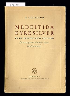 Bild des Verkufers fr Medeltida kyrksilver frn Sverige och Finland frlorat genom Gustav Vasas konfiskationer. zum Verkauf von Hatt Rare Books ILAB & CINOA