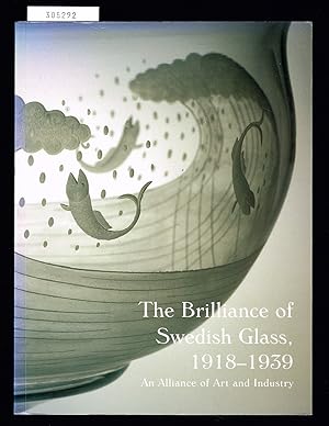 Seller image for The Brilliance of Swedish glass. 1918-1939. An Alliance of Art and Industry. for sale by Hatt Rare Books ILAB & CINOA