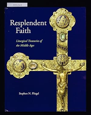 Image du vendeur pour Resplendent Faith. Liturgical Treasuries of the Middle Ages. mis en vente par Hatt Rare Books ILAB & CINOA