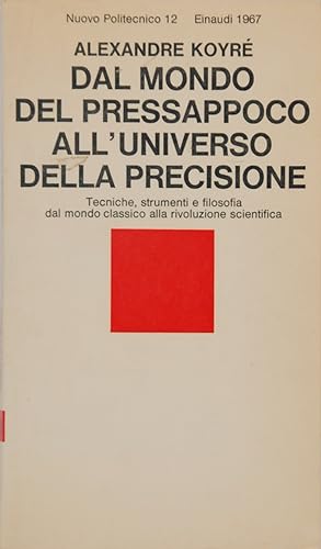 Seller image for Dal mondo del pressappoco all'universo della precisione for sale by FABRISLIBRIS