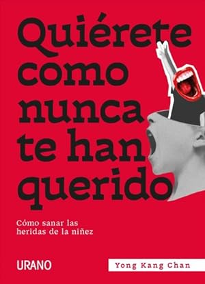 Seller image for Quirete como nunca te han querido/ Parent Yourself Again -Language: spanish for sale by GreatBookPrices