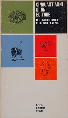 Cinquant'anni di un editore. Le edizioni Einaudi 1933 - 1983