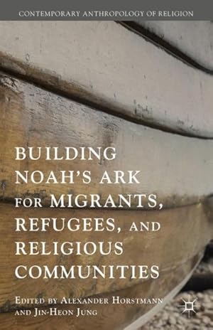 Seller image for Building Noah's Ark for Migrants, Refugees, and Religious Communities for sale by GreatBookPrices