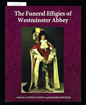 Bild des Verkufers fr The Funeral Effigies of Westminster Abbey. zum Verkauf von Hatt Rare Books ILAB & CINOA
