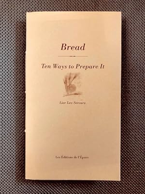 Seller image for Bread: Ten Ways to Prepare It for sale by The Groaning Board