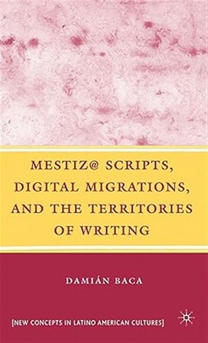 Seller image for Mestiza@ Scripts, Digital Migrations, and the Territories of Writing for sale by GreatBookPricesUK