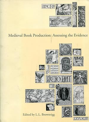 Imagen del vendedor de Medieval Book Production: Assessing the Evidence, Proceedings of the Second Conference of the Seminar in the District a la venta por Leaf and Stone Books