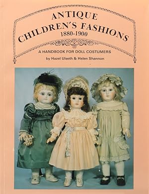 Bild des Verkufers fr Antique Children's Fashions 1880-1900. A Handbook for Doll Costumers. 2. Aufl. zum Verkauf von Antiquariat Held