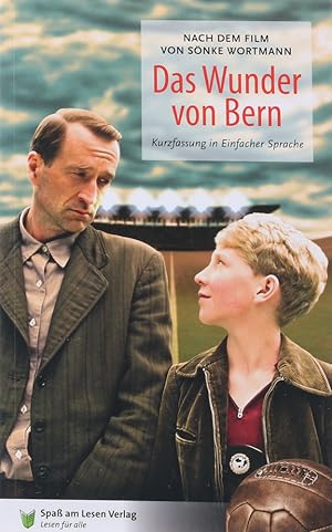 Das Wunder von Bern. Ein Buch in Einfacher Sprache in Anlehnung an den Film von Sönke Wortmann.