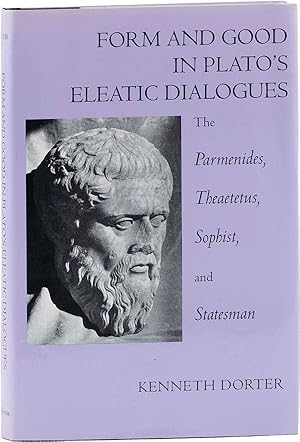 Form and Good in Plato's Eleatic Dialogues: The Parmenides, Theaetetus, Sophist, and Statesman