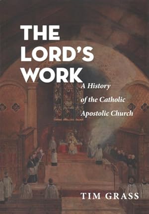 Seller image for Lordâ  s Work : A History of the Catholic Apostolic Church for sale by GreatBookPricesUK