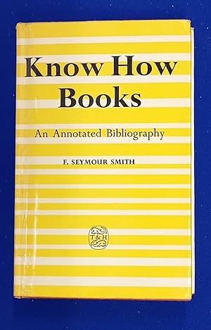 Know-How Books : An Annotated Bibliography of Do It Yourself Books for the Handyman and of Introd...