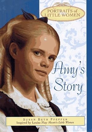 Image du vendeur pour Amy's Story (Portraits of Little Women) mis en vente par Reliant Bookstore