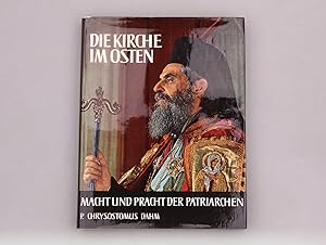 Seller image for DIE KIRCHE IM OSTEN. Macht und Pracht der Patriarchaten for sale by INFINIBU KG