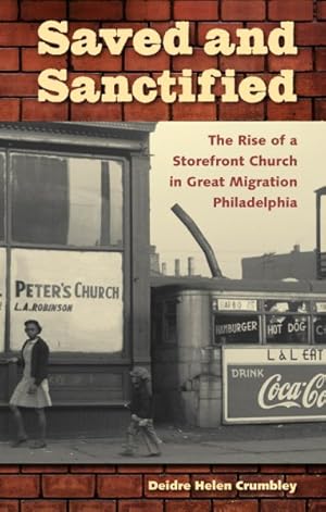 Image du vendeur pour Saved and Sanctified : The Rise of a Storefront Church in Great Migration Philadelphia mis en vente par GreatBookPricesUK