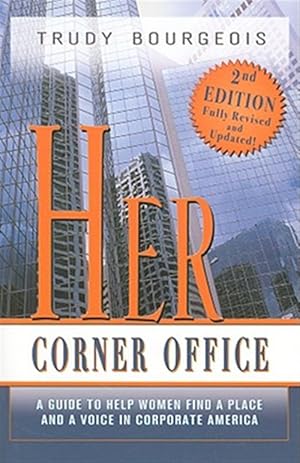 Imagen del vendedor de Her Corner Office: A Guide to Help Women Find a Place and a Voice in Corporate America a la venta por GreatBookPricesUK