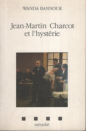 Image du vendeur pour Jean-Martin Charcot et l'hystrie mis en vente par PRISCA