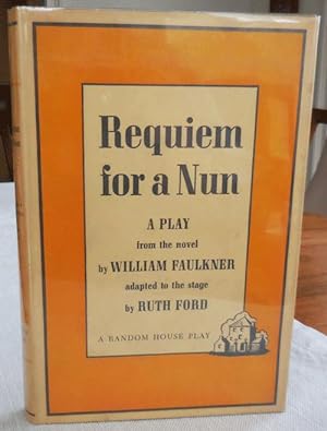 Seller image for Requiem for a Nun; A Play from the novel by William Faulkner adapted to the stage by Ruth Ford for sale by Derringer Books, Member ABAA