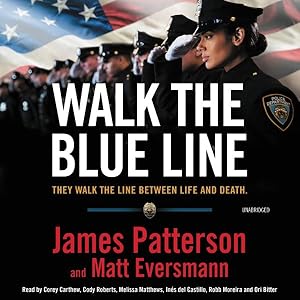 Imagen del vendedor de Walk the Blue Line : No Right, No Left?just Cops Telling Their True Stories to James Patterson. a la venta por GreatBookPrices