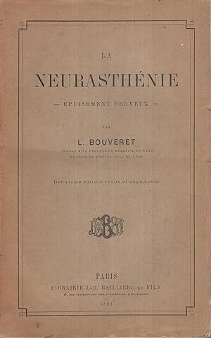 Seller image for La neurasthnie - puisement nerveux. Deuxime dition revue et augmente. for sale by PRISCA