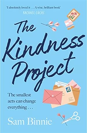Immagine del venditore per The Kindness Project: The unmissable new novel that will make you laugh, bring tears to your eyes, and might just change your life . . . venduto da WeBuyBooks