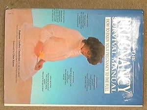 Seller image for The Pregnancy Survival Manual: The Pregnancy Survival Manual. How to Enjoy Your Pregnancy to the Full for sale by WeBuyBooks