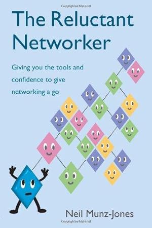 Immagine del venditore per The Reluctant Networker: Giving You the Tools and Confidence to Give Networking a Go venduto da WeBuyBooks