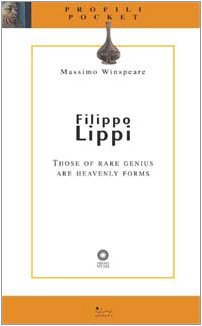 Bild des Verkufers fr Filippo Lippi. Those of rare genius are heavenly forms zum Verkauf von WeBuyBooks