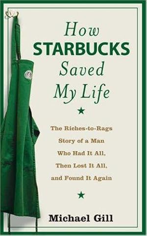Seller image for How Starbucks Saved My Life for sale by WeBuyBooks