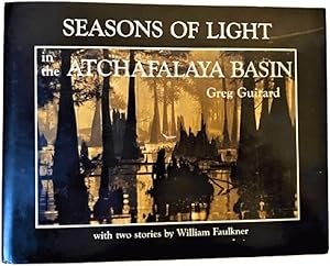 Seller image for Seasons of Light in the Atchafalaya Basin, with two stories by William Faulkner for sale by Alplaus Books