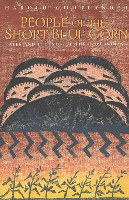 People of the Short Blue Corn. Tales and Legends of the Hopi Indians.