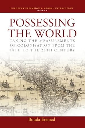 Image du vendeur pour Possessing the World : Taking the Measurements of Colonisation from the Eighteenth to the Twentieth Century mis en vente par GreatBookPricesUK