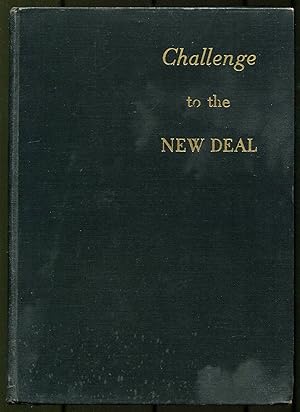 Bild des Verkufers fr Challenge to the New Deal zum Verkauf von Between the Covers-Rare Books, Inc. ABAA