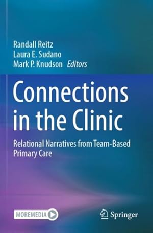 Imagen del vendedor de Connections in the Clinic : Relational Narratives from Team-based Primary Care a la venta por GreatBookPricesUK