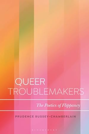 Seller image for Queer Troublemakers : The Poetics of Flippancy for sale by GreatBookPricesUK