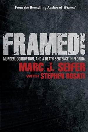 Imagen del vendedor de Framed! : Murder, Corruption, and a Death Sentence in Florida a la venta por GreatBookPricesUK