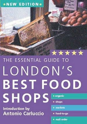 Image du vendeur pour Essential Guide to Londons Best Food Shops mis en vente par WeBuyBooks