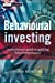 Immagine del venditore per Behavioural Investing: A Practitioner's Guide to Applying Behavioural Finance [Hardcover ] venduto da booksXpress
